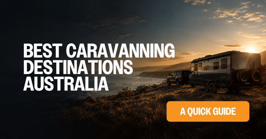 Best caravanning destinations australia