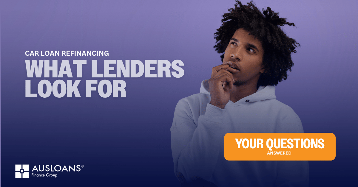 CAR LOAN REFINANCING WHAT LENDERS LOOK FOR.