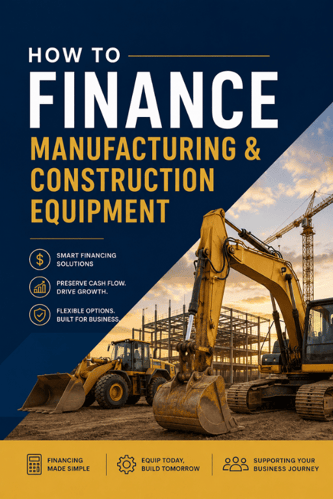how to finance manufacturing and construction equipment