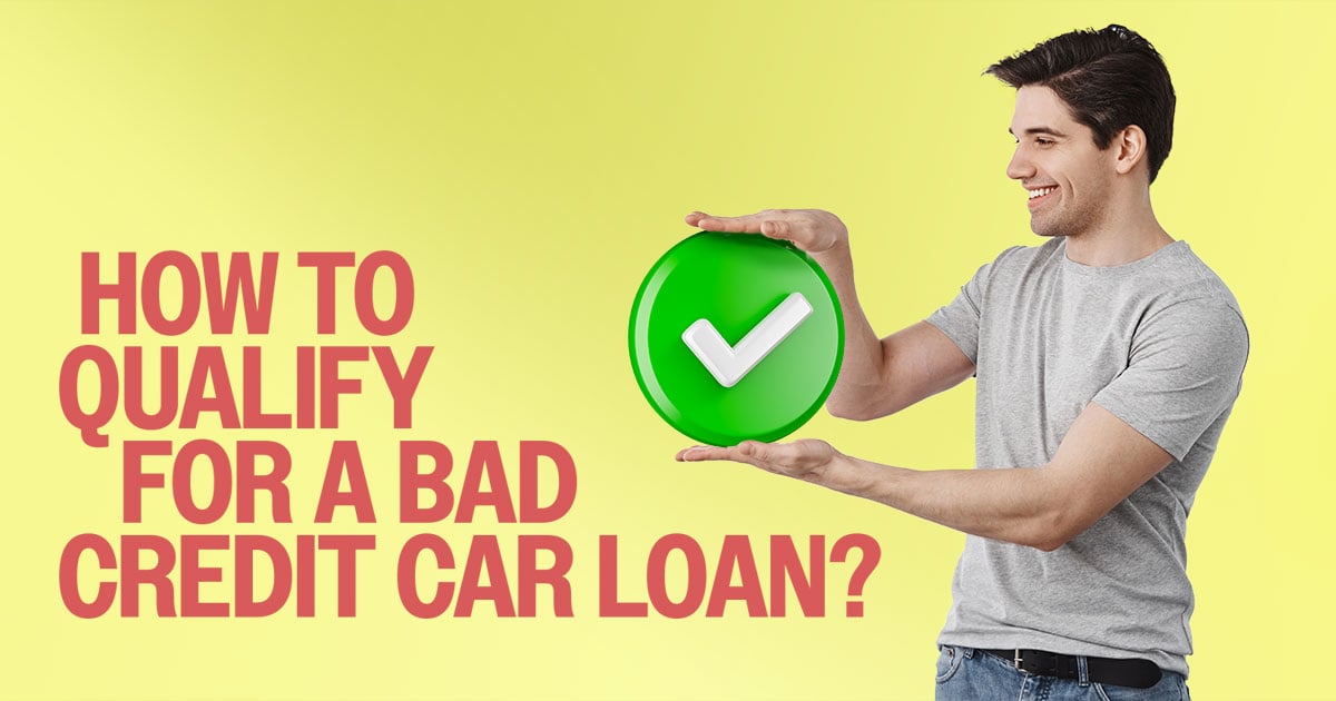 a guy holding a check sign and next to him its written "how to qualify for a bad credit car loan"