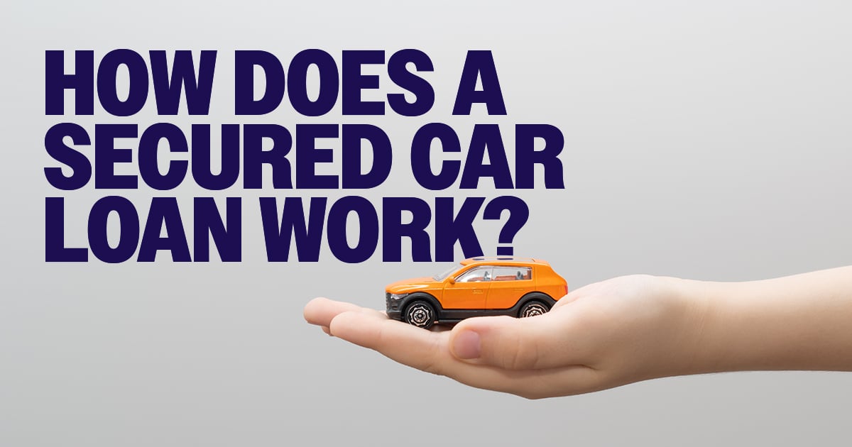 What is a Secured Car Loan and How Does it Compare to an Unsecured Car