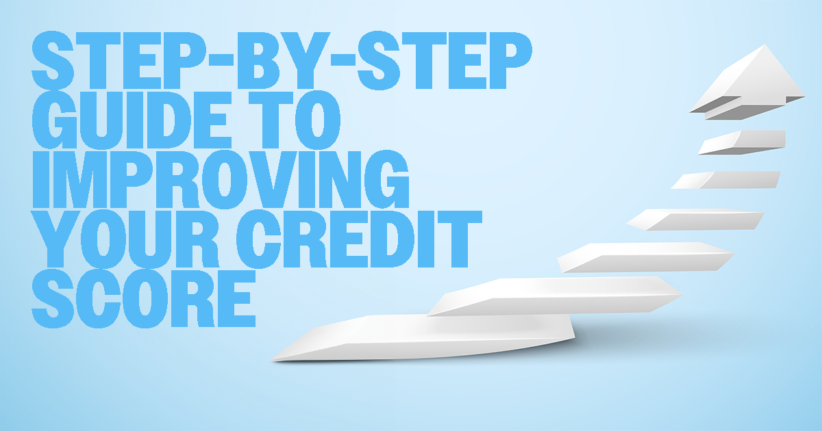step-by-step-guide-to-improving-your-credit-score