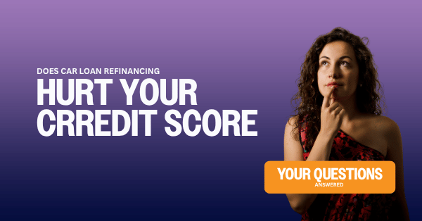 does refinancing a car loan hurt your credit score